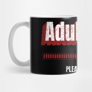 Adulting... Please Wait Loading Mug